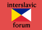Interslavic Forum — Medžuslovjansky Forum — Меджусловјанскы Форум
